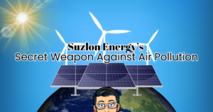 Suzlon Energys Secret Weapon Against Air Pollution BMarketKing Blog